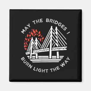Aimant Motivationnel - Puisse Les Ponts Brûler La Lumière