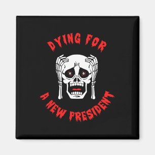 Aimant Mourir pour un nouveau président - Halloween anti-