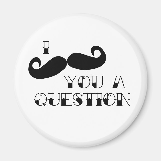 Aimant Moustache : une question (Devant)
