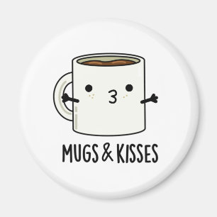 Aimant Mugs Et Baisers Drôle Mug Pun