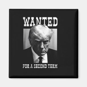 Aimant Mugshot Recherché pour le deuxième mandat 2024 (à 