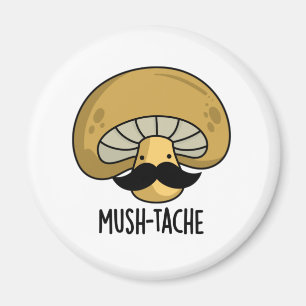 Aimant Mush-tache Funny Mustache Mushroom Pun