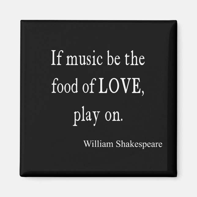 Aimant Music Be the Food of Love Shakespeare Quota Quotes (Devant)