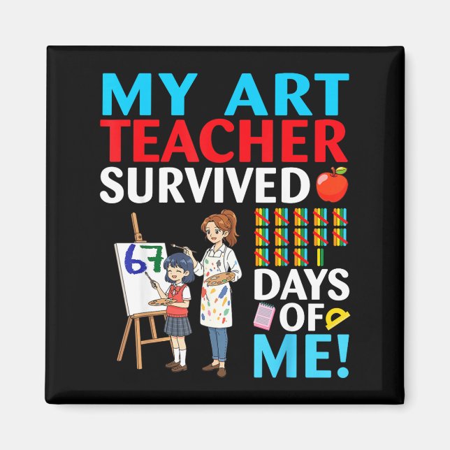 Aimant My Art Teacher Survived 67 Days Of Me Student Back (Devant)