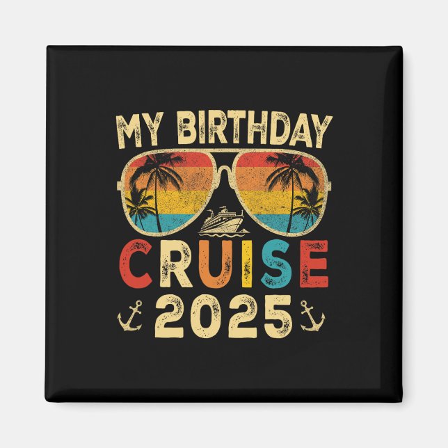 Aimant My Birthday Cruise 2025 Party Cruise Anniversaire  (Devant)