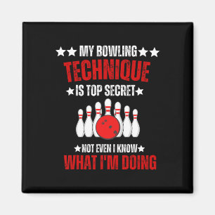 Aimant My Bowling Technique Top Secret Funny Bowling Bowl