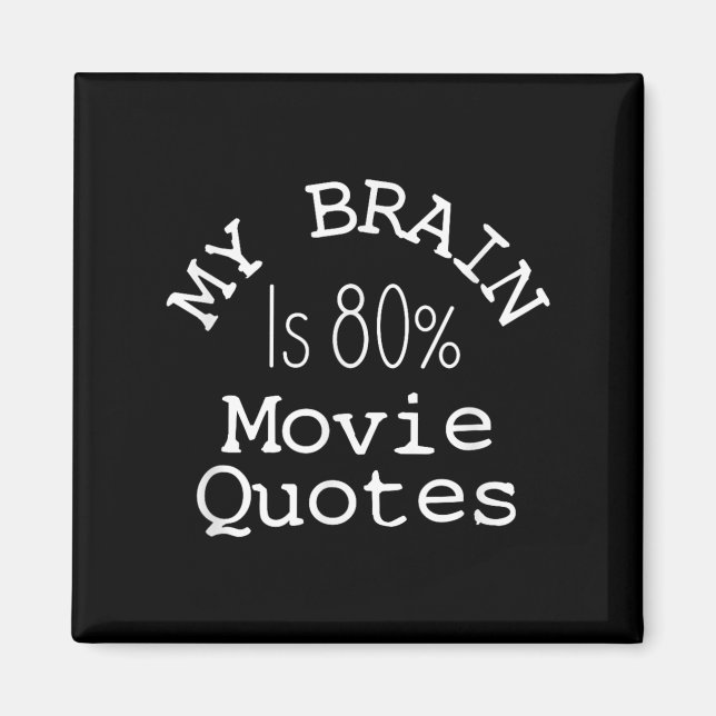 Aimant My Brain Is 80% Movie Quotes Shirt, Funny Theater  (Devant)