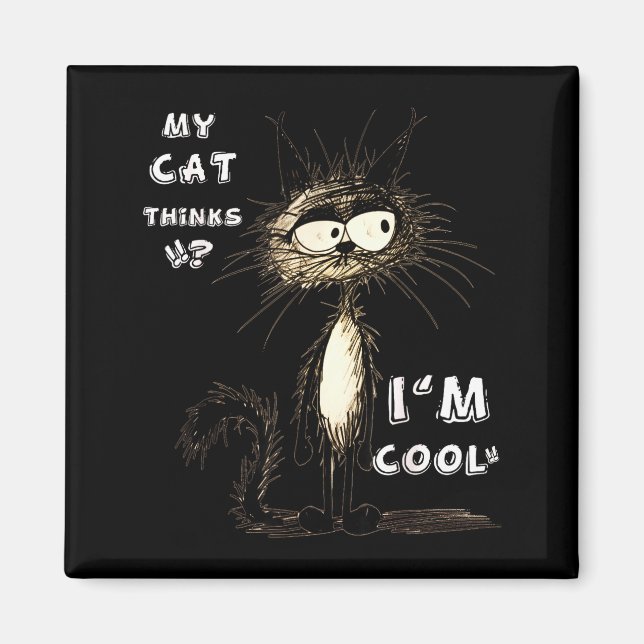 Aimant My Cat Thinks I'm Cool Funny Gift For Pet Lover Hu (Devant)
