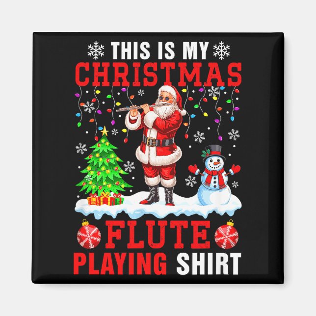 Aimant My Christmas Flute Playing Shirt Santa Instrumenta (Devant)