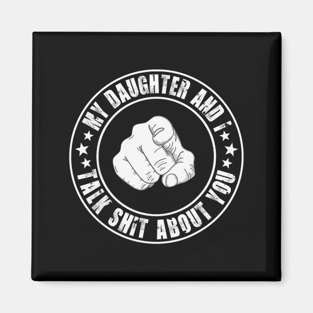 Aimant My Daughter And I Talk About You Funny Matching Da (Devant)