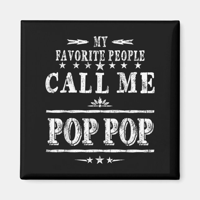 Aimant My Favorite People Call Me Pop Pop  (Devant)