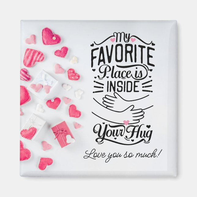 Aimant My favorite place is inside your Hug Valentine's (Devant)