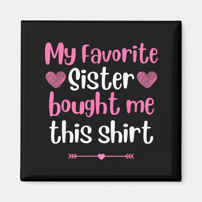 Aimant My Favorite Sister Bought Me This Funny Brother Bi (Devant)