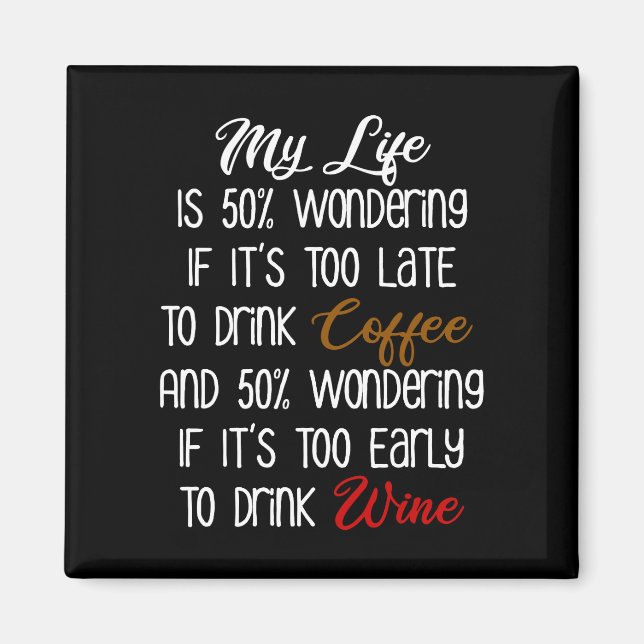 Aimant My Life Is 50% Wondering Café and Wine Funny (Devant)