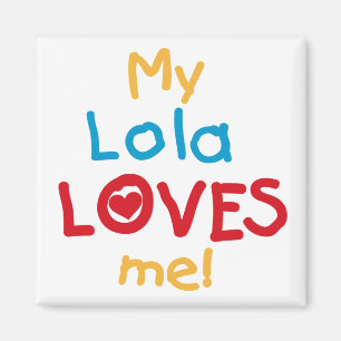 Aimant My Lola Loves Me T-shirts et cadeaux