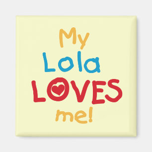 Aimant My Lola Loves Me T-shirts et cadeaux