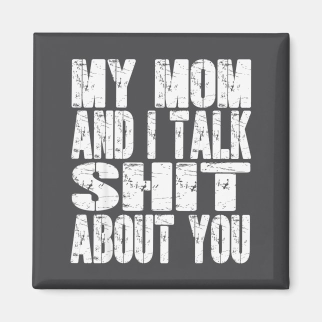 Aimant My Mom And I Talk About You Dad Mom Father Mother  (Devant)