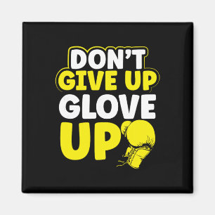 Aimant N'abandonnez pas Glov Up Mma Kickboxing Kickboxer