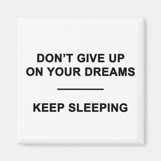 Aimant N'abandonnez pas vos rêves. Continuer à dormir (Devant)