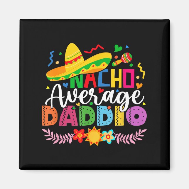 Aimant Nacho Average Daddio Drôle Mexicain Vintage Cinco (Devant)