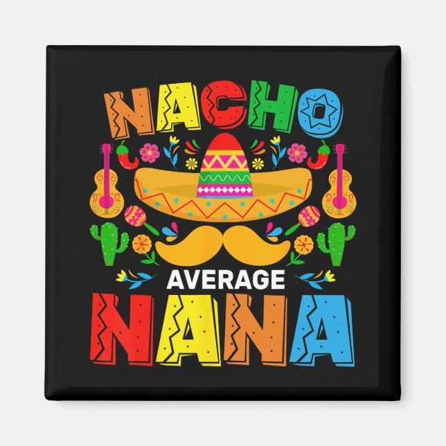 Aimant Nacho Average Nana Drôle Cinco De Mayo Mexicain Fi (Devant)