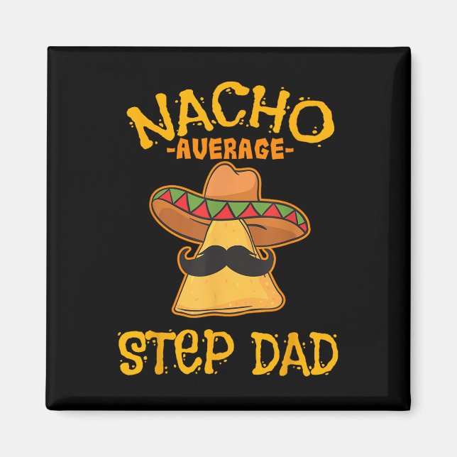 Aimant Nacho Étape Moyenne Papa Mexicain Plat Stepdad (Devant)