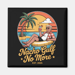Aimant Nacho Gulf Plus de vacances drôles de Trump 2025 É