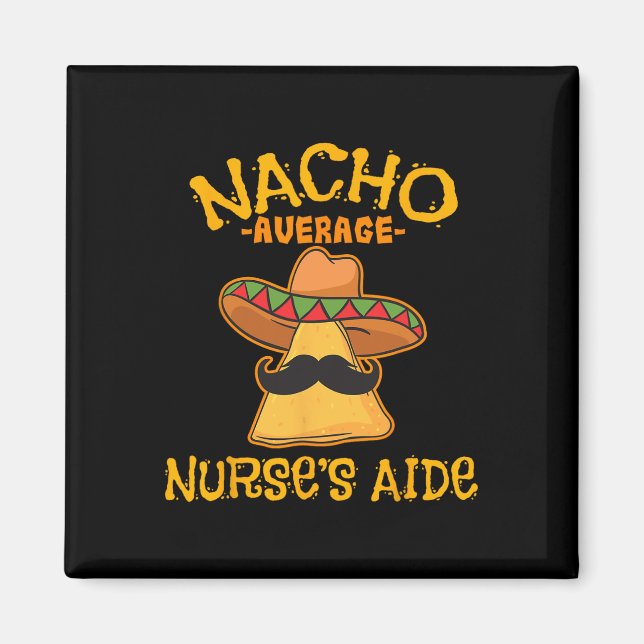 Aimant Nacho infirmière aide moyenne Cna Cinco De Mayo Me (Devant)