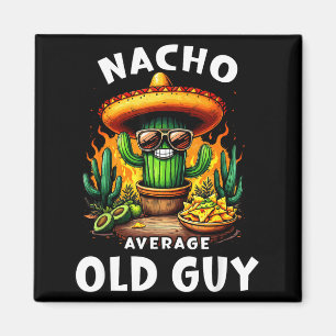 Aimant Nacho mec moyenne vieille guy cinco de mayo papa g