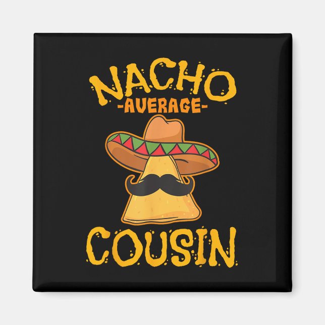 Aimant Nacho Moyenne Cousin Mexicain Cuz Cinco De Mai (Devant)