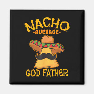 Aimant Nacho Moyenne Dieu Père Godparent Cinco De Mayo F