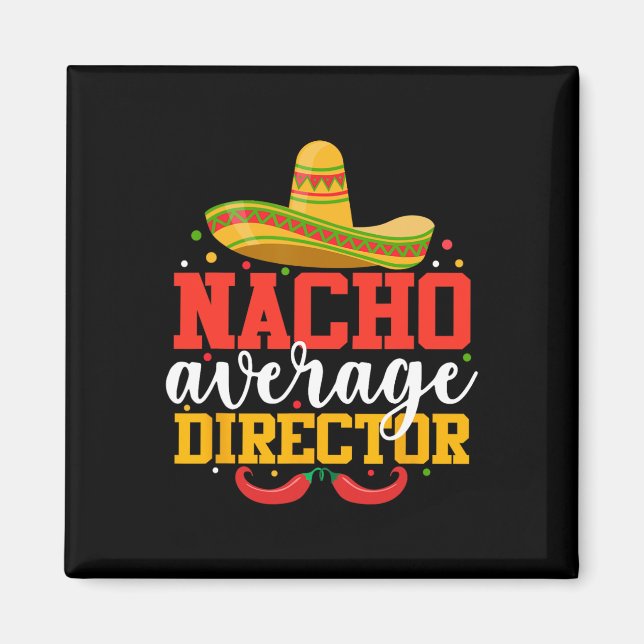 Aimant Nacho Moyenne Directeur Funny Cinco De Mayo Mexica (Devant)