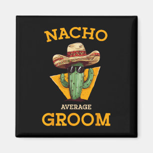 Aimant Nacho Moyenne Groom Mariage Amusement Fun Futur Ma