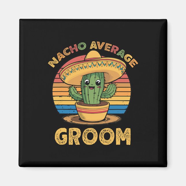 Aimant Nacho Moyenne Groom Mexicaine Cinco De Mayo Drôle (Devant)