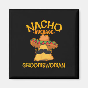 Aimant Nacho Moyenne Groomswoman Mexicain Cinco De Mayo W