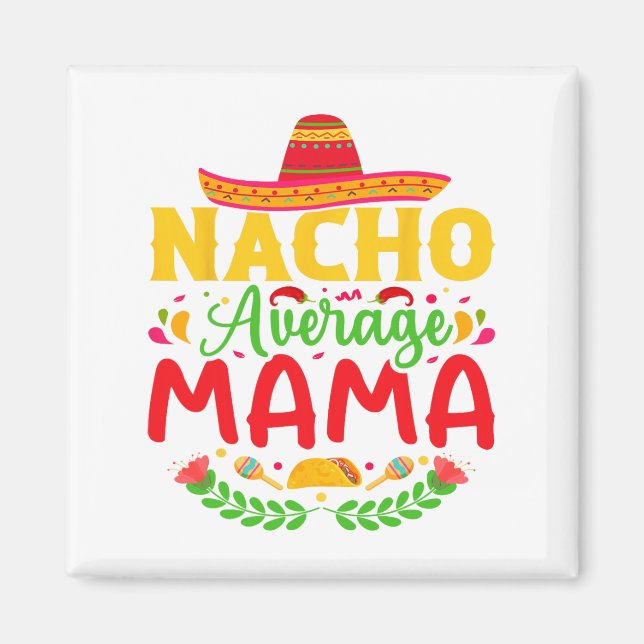 Aimant Nacho Moyenne Mama - Funny Cinco De Mayo Nacho Lov (Devant)