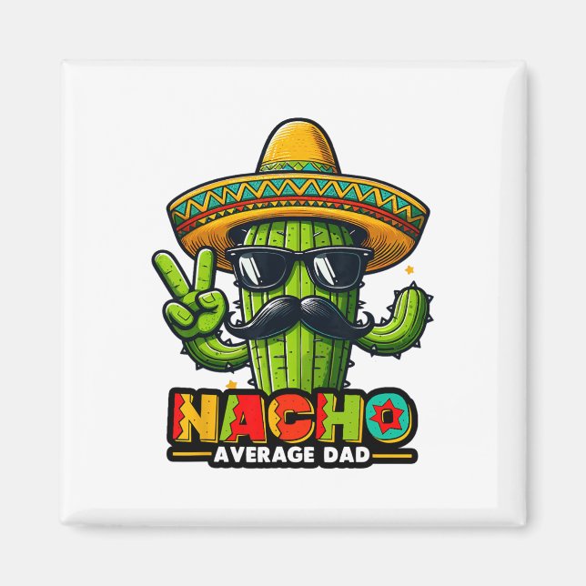 Aimant Nacho Moyenne Papa Cinco De Mayo Père Mexicain Cac (Devant)