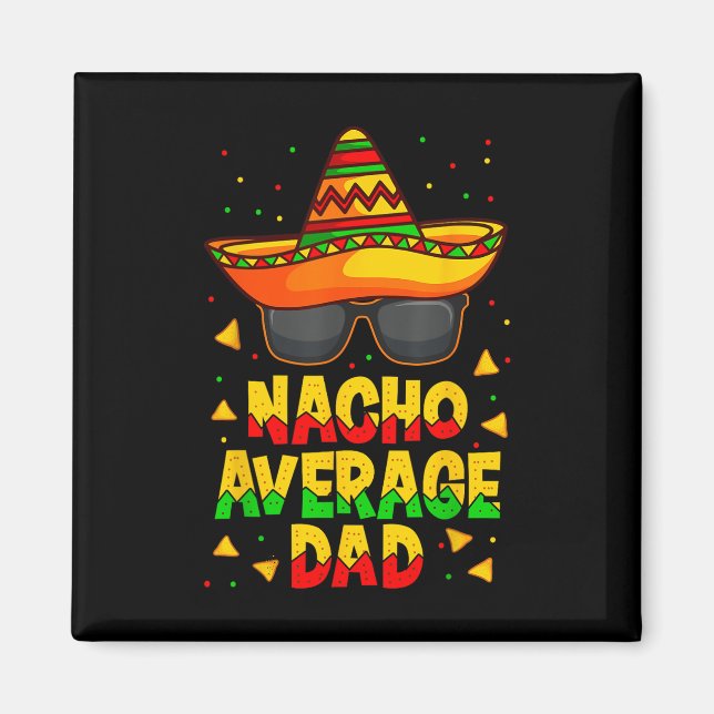 Aimant Nacho Moyenne Papa Mexicain Père Cinco De Mayo Pap (Devant)