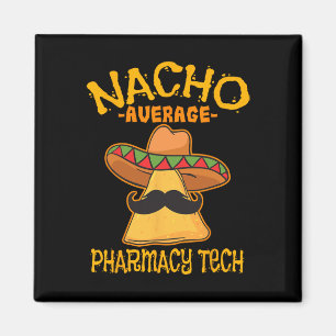 Aimant Nacho Moyenne Pharmacie Tech Pharmacien Cinco De M