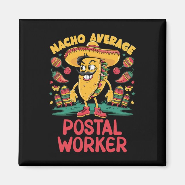 Aimant Nacho Moyenne Postal Travailleur Cinco De Mayo Mex (Devant)
