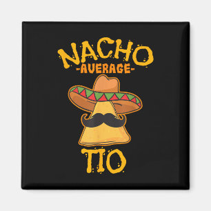 Aimant Nacho Moyenne Tio Plat Mexicain Oncle Cinco De May