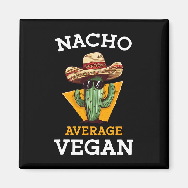 Aimant Nacho Moyenne Vegan Ami Fun Mexicain Plaisanterie  (Devant)