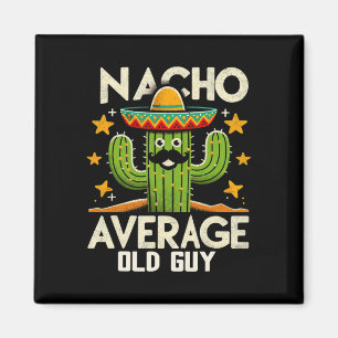 Aimant Nacho Moyenne Vieux Guy Grand-Père Funny Cinco De