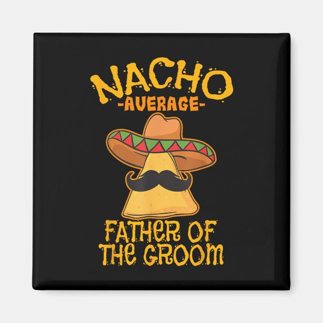 Aimant Nacho Père Moyen Du Mariage Groom Cinco De (Devant)