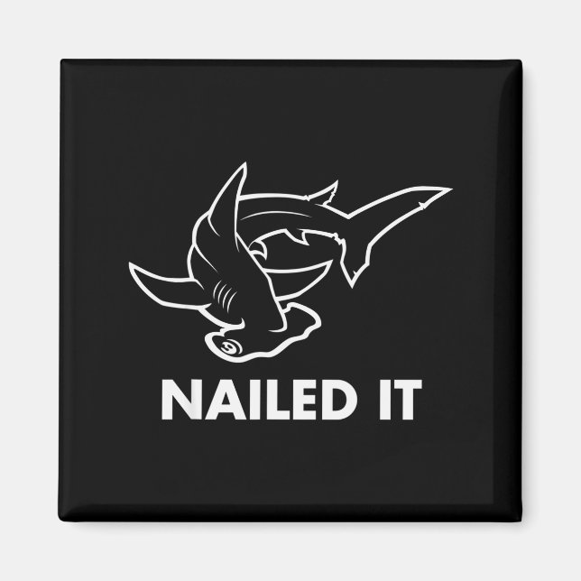 Aimant Nailed It - Funny Hammerhead Shark  (Devant)