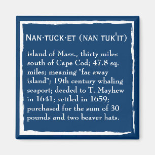 Aimant Nantucket, la définition, la place