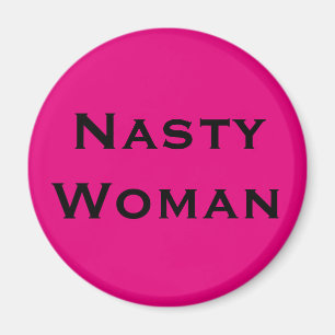 Aimant Nasty Woman, texte noir sur rose chaud