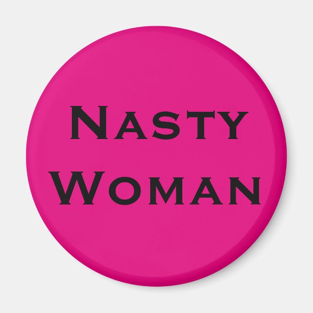Aimant Nasty Woman, texte noir sur rose chaud (Devant)