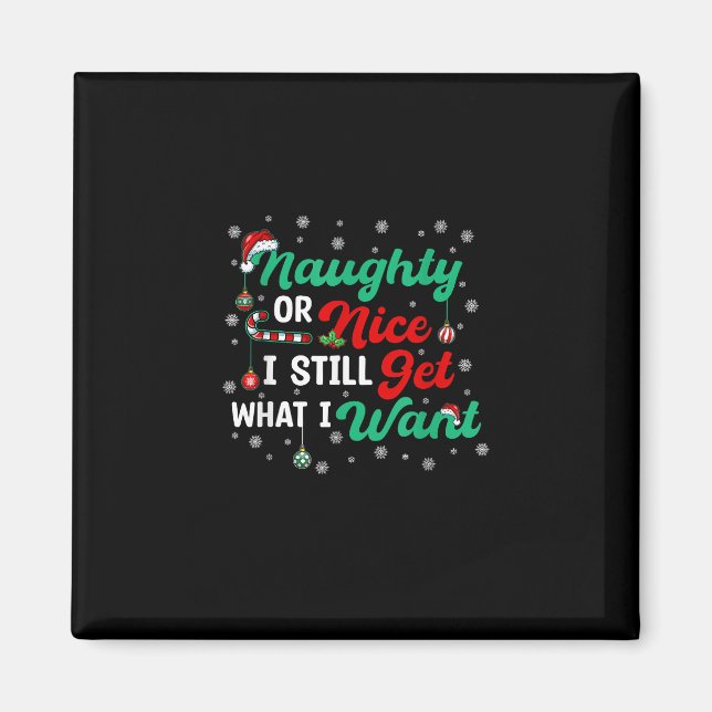Aimant Naughty Or Nice Still Getting Everything Holiday H (Devant)