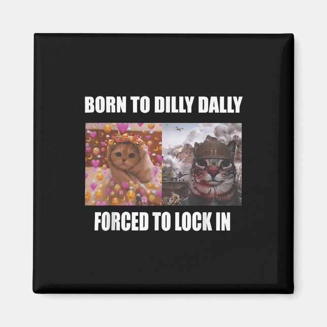Aimant Né À Dilly Dally Obligé De Verrouiller Dans Le Mèm (Devant)